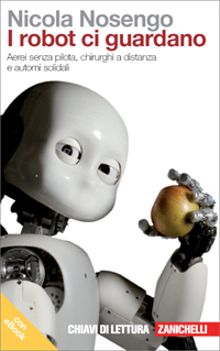 Nicola Nosengo - I robot ci guardano