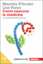 Maurizio D’Incalci, Lisa Vozza - Come nascono le medicine
