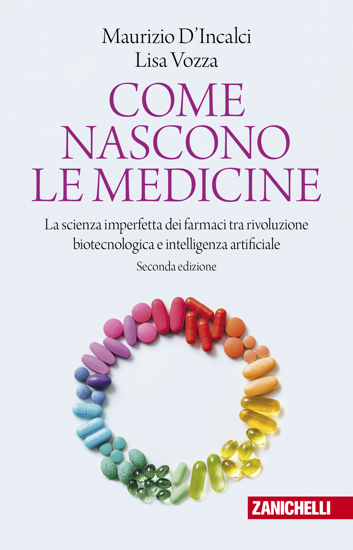 Maurizio D'Incalci, Lisa Vozza - Come nascono le medicine