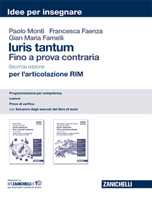 Monti, Faenza, Farnelli, Iuris tantum. Fino a prova contraria - Diritto per l’articolazione RIM – Seconda edizione. Idee per insegnare