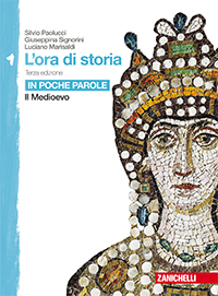 Paolucci, Signorini, Marisaldi, L’ora di storia. Terza edizione – In poche parole, Volume 1